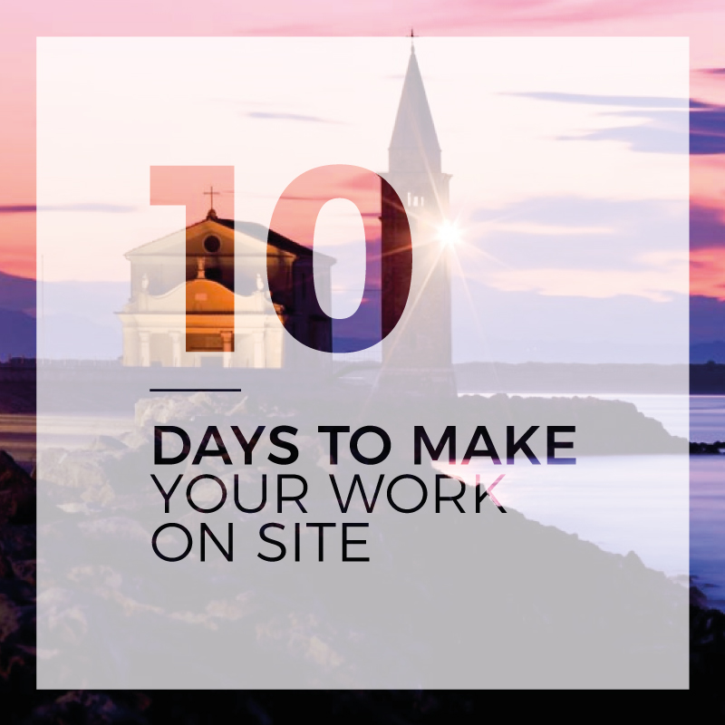 10 Days to make your work on site